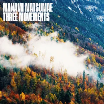 Three Movements by Manami Matsumae