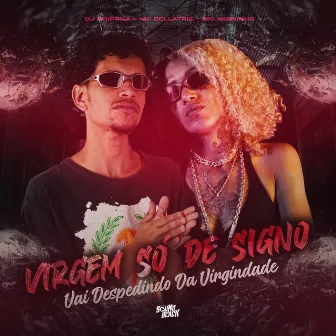 Virgem Só de Signo - Vai Despedindo da Virgindade by Dj Chipoka