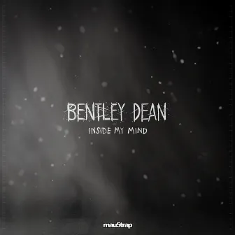 Inside My Mind by Bentley Dean