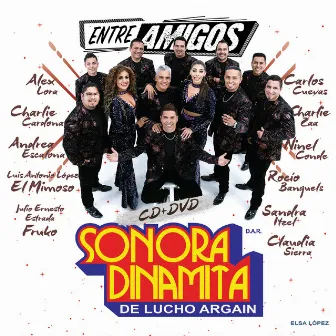 Entre Amigos by Sonora Dinamita De Lucho Argain