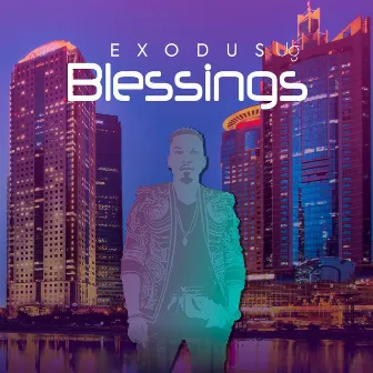 Blessings by Exodus Ug