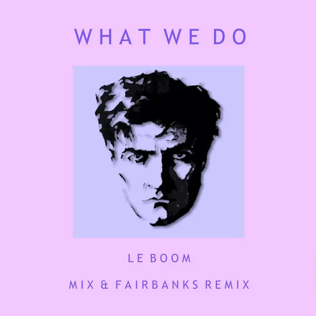 What We Do (Remix)