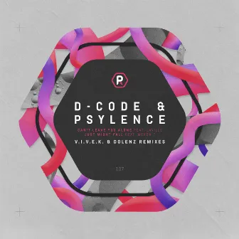 Can't Leave You Alone / Just Might Fall (Remixes) by D-Code & Psylence