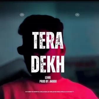 Tera dekh by Lehri