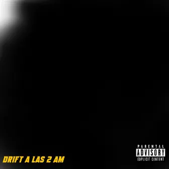 Drift a las 2 Am by Lil Alien