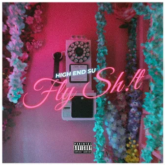 Fly Sh!t by HighEndSu