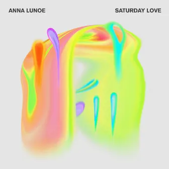 Saturday Love by Anna Lunoe