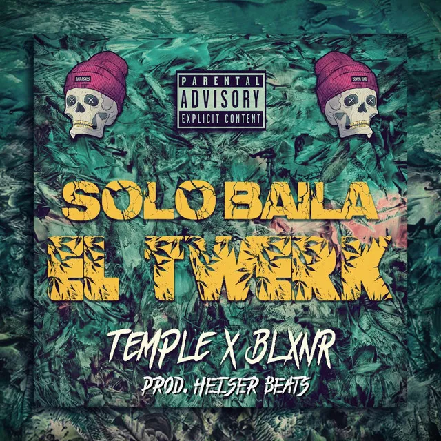 Solo baila el twerk (with Temple & Blxnr)