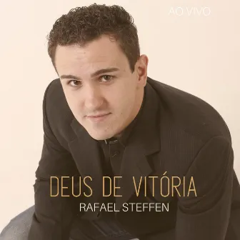 Deus de Vitória (Ao Vivo) by Rafael Steffen