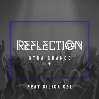 Otra Chance Más (Club Mix) by Reflection