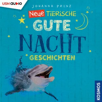 Neue Tierische Gute-Nacht-Geschichten (Hörspiel) by Johanna Prinz