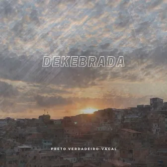 Dekebrada by Preto Verdadeiro