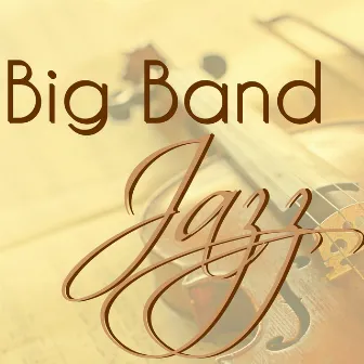 Big Band Jazz - Relaxing Chillout Music for Romantic Dinners and Sexy Massage by Go Lynda