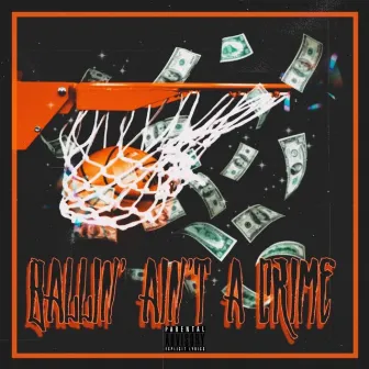 Ballin' Ain't a Crime by Siah6times