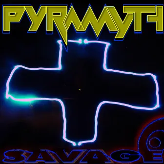 Savage - Single by Pyramyth