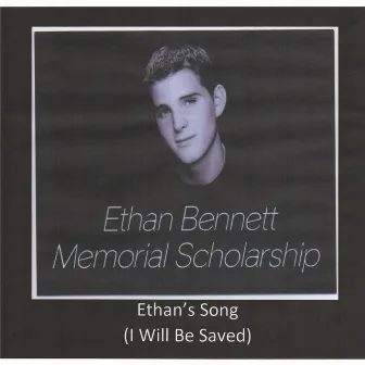 Ethan's Song (I Will Be Saved) [feat. The Eb Choir] by Ethan Bennett