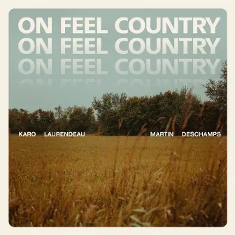 On feel Country by Karo Laurendeau