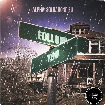 Follow you by Alpha Solda Bondieu