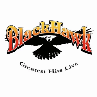 Greatest Hits Live by BlackHawk