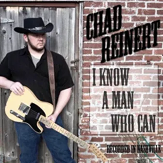 I Know a Man Who Can by Chad Reinert