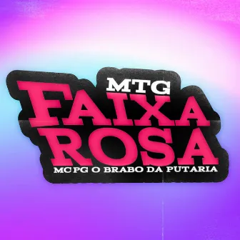 Mtg Faixa Rosa by MC PG O BRABO DA PUTARIA