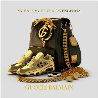 Gucci e Balmain by MC Rai