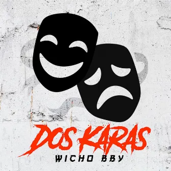 Dos Karas by Wicho Bby