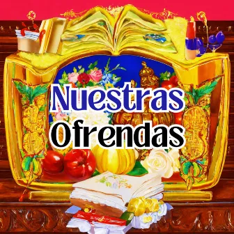 Nuestras Ofrendas by Centro Vida Cristiana Band