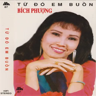 Bích Phượng - Từ đó em buồn by Bich Phuong