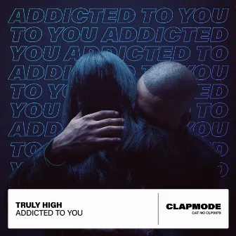 Addicted to You by Truly High