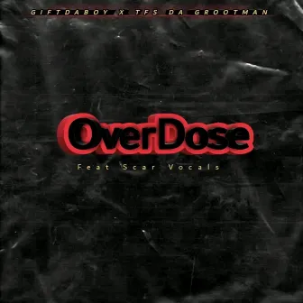 Overdose by Gift da boy