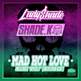 Mad Hot Love E.P. by Lady Shade