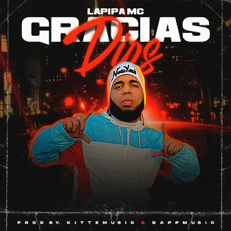 Gracias Dios by Lapipa Mc