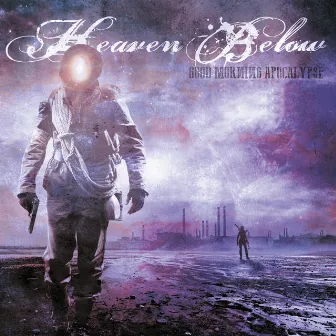 Good Morning Apocalypse (Deluxe Edition) by Heaven Below