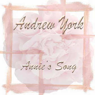 Annie's Song by Andrew York