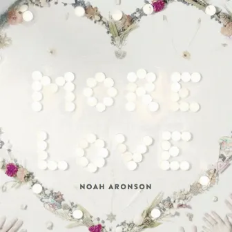 More Love by Noah Aronson