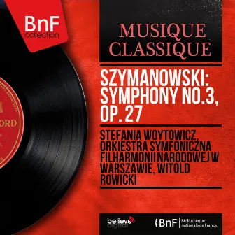 Szymanowski: Symphony No.3, Op. 27 (Mono Version) by Orkiestra Symfoniczna Filharmonii Narodowej w Warszawie