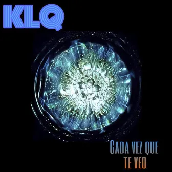 Cada Vez Que Te Veo by KLQ