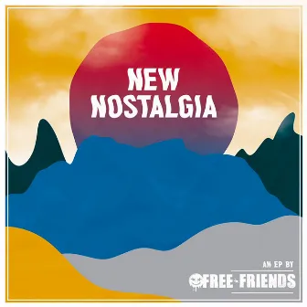 New Nostalgia by Free Friends