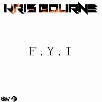 F.Y.I by Kris Bourne