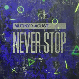 Never Stop by AGÚST