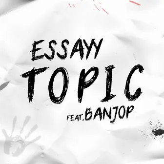 Topic by Essayy