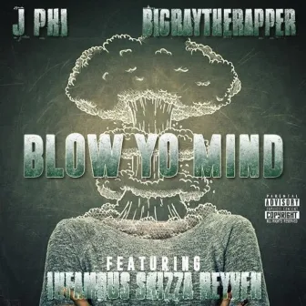 Blow Yo Mind by J Phi