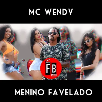 Menino Favelado by Mc Wendy