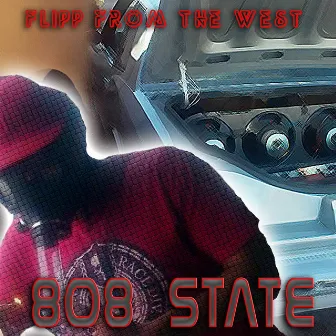 808 STATE by Flipp from the west