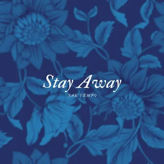 Stay Away by Jae Tempo