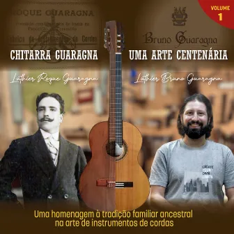 Chitarra Guaragna: Uma Arte Centenária - Volume 1 by Vários