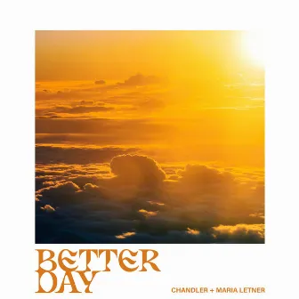 Better Day by Chandler Letner