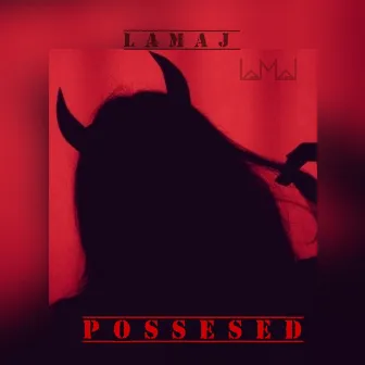 Possessed by Lamaj