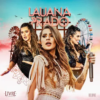 Livre (Ao Vivo / Deluxe) by Lauana Prado